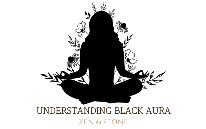 Black Aura And Its Meaning Zen And Stone