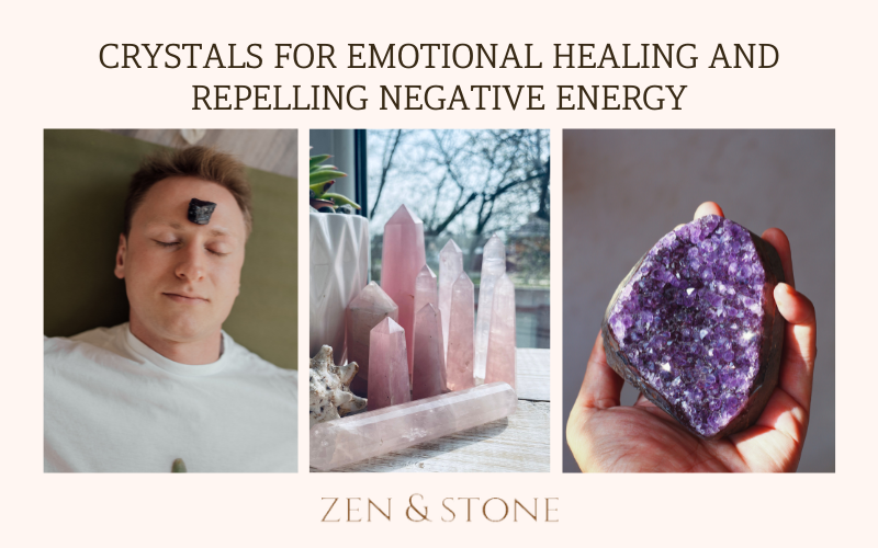 Crystals for Emotional Healing and Repelling Negative Energy
