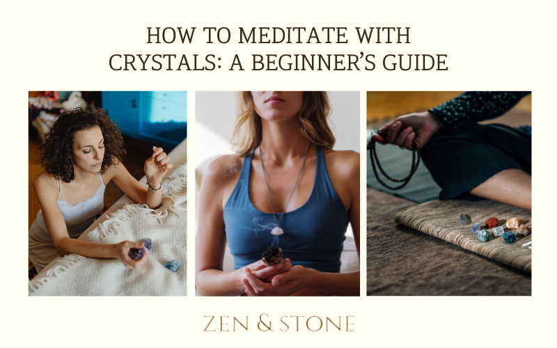 How to Meditate With Crystals, A Beginner’s Guide To Meditation