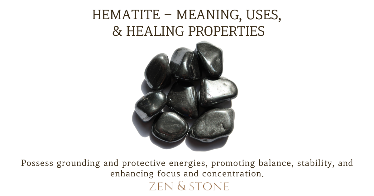 Hematite – Meaning, Uses, & Healing Properties