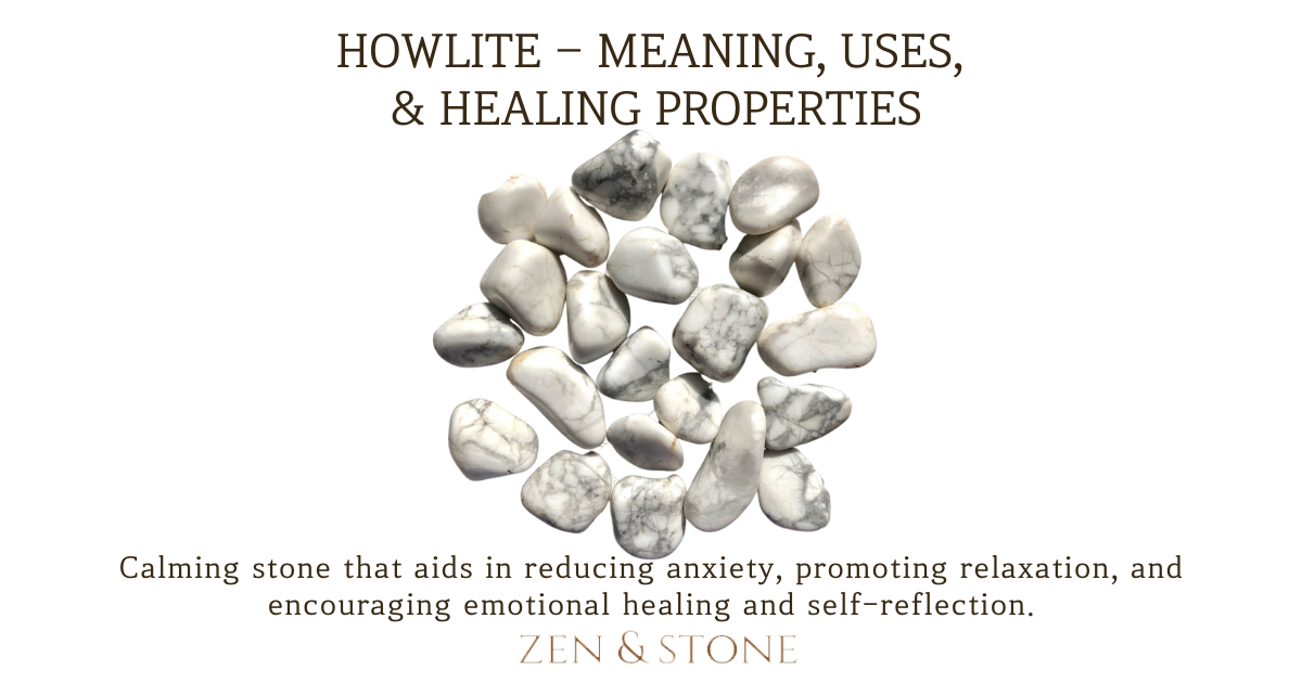 Howlite – Meaning, Uses, & Healing Properties