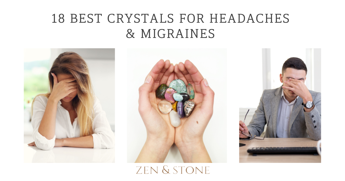 18 BEST CRYSTALS FOR HEADACHES & MIGRAINES