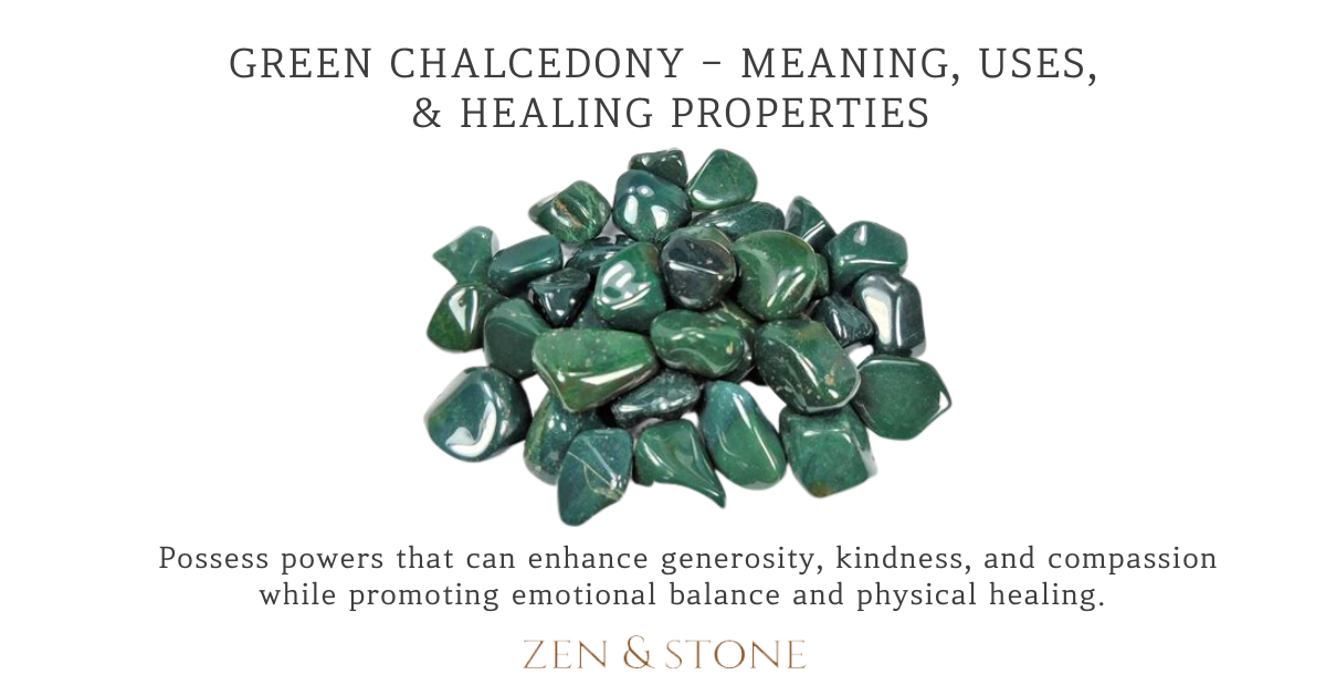 Green Chalcedony: Meaning, Uses, Benefits & Healing Properties