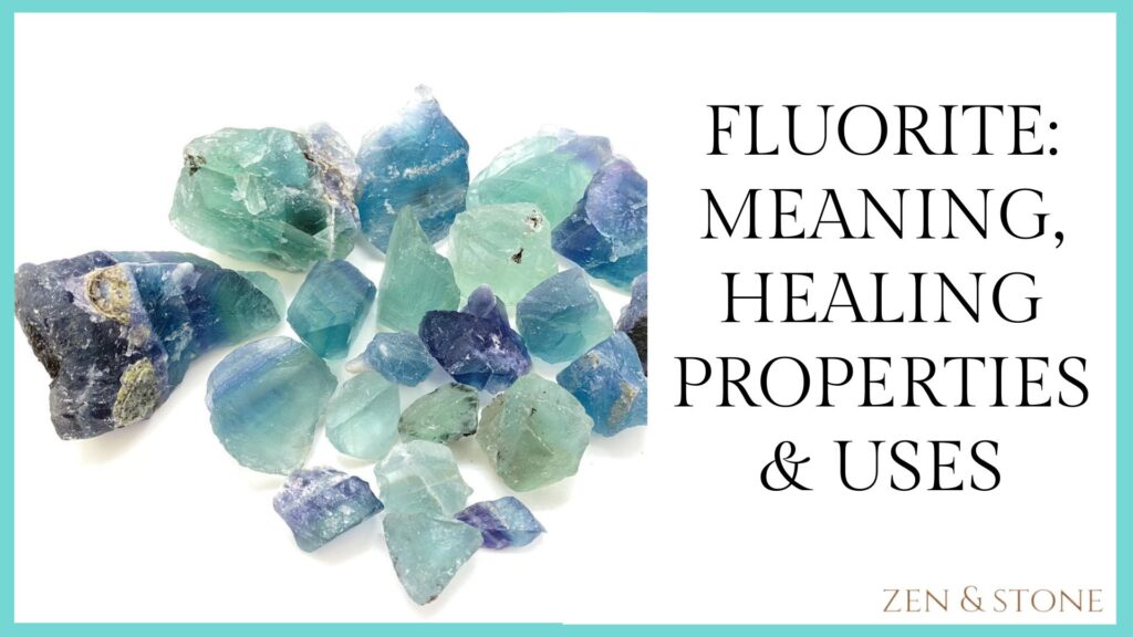 fluorite-meaning-healing-properties-uses-zen-and-stone