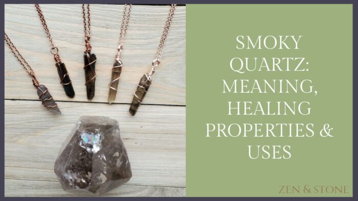 Smoky Quartz: Meaning, Healing Properties & Uses - Zen and Stone