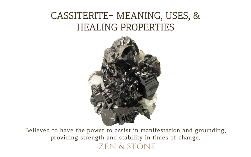 Cassiterite, Cassiterite Healing Properties, Cassiterite Meaning