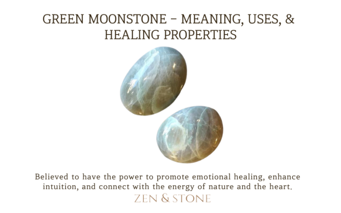 Green Moonstone – Meaning, Uses, & Healing Properties