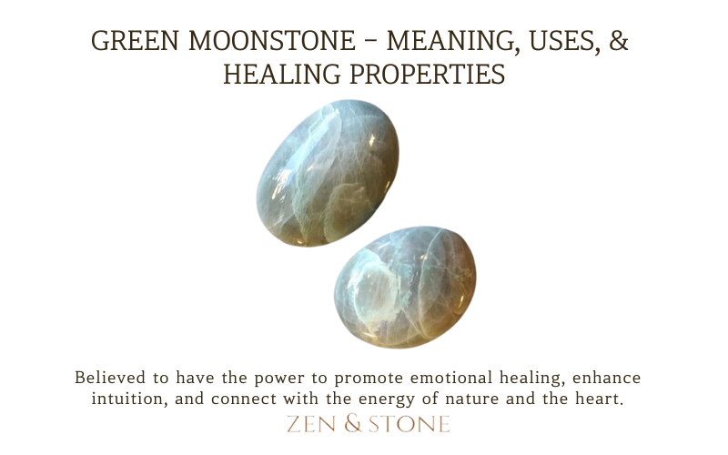 Green Moonstone - Meaning, Uses, & Healing Properties