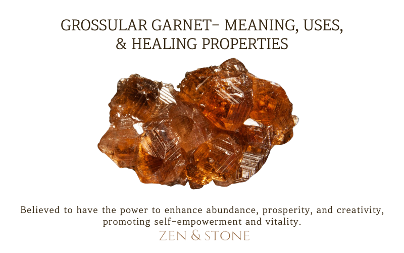 Grossular Garnet - Meaning, Uses, & Healing Properties