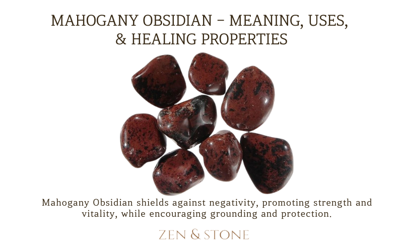 Mahogany Obsidian - Meaning, Uses, & Healing Properties
