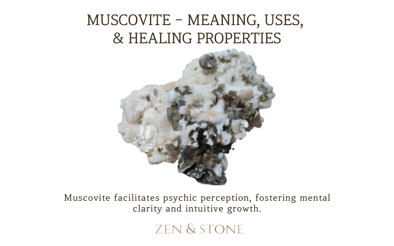 Muscovite - Meaning, Uses, & Healing Properties