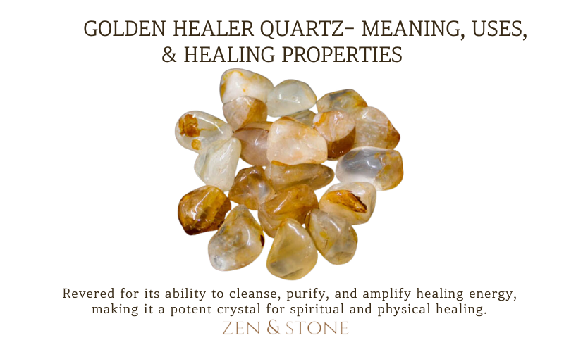 Golden Healer Quartz - Meaning, Uses, & Healing Properties