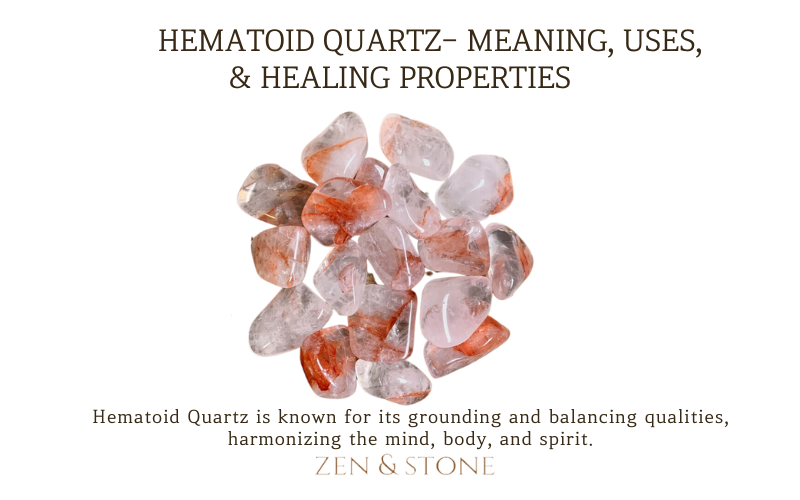 Hematoid Quartz - Meaning, Uses, & Healing Properties