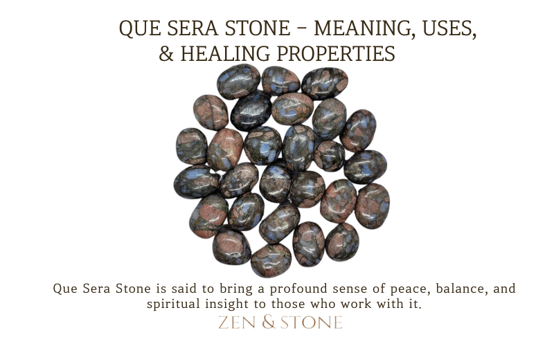 Que Sera Stone - Meaning, Uses, & Healing Properties