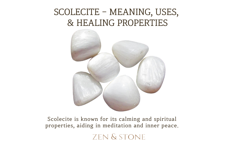 Scolecite - Meaning, Uses, & Healing Properties