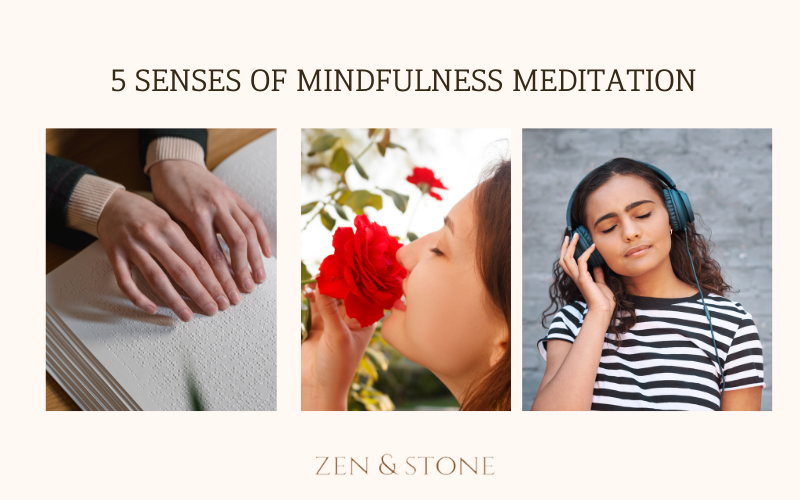 5 Senses of Mindfulness Meditation - Zen and Stone