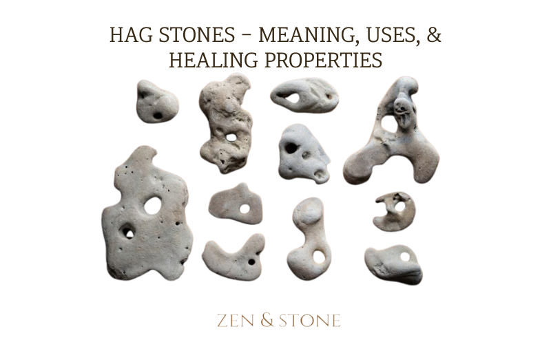 Hag stones Meaning, Hag stones uses, Hag stones healing properties