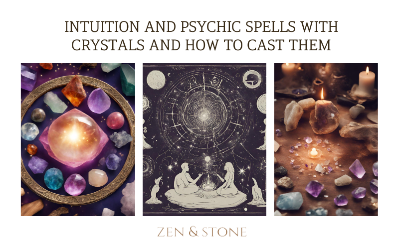 Intuition and Psychic Spells with Crystals and How to Cast Them