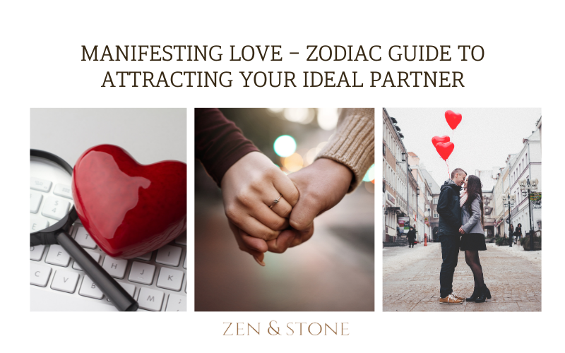 Manifesting Love - Zodiac Guide to Attracting Your Ideal Partner