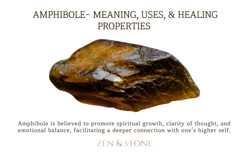 Amphibole- Meaning, Uses, & Healing Properties